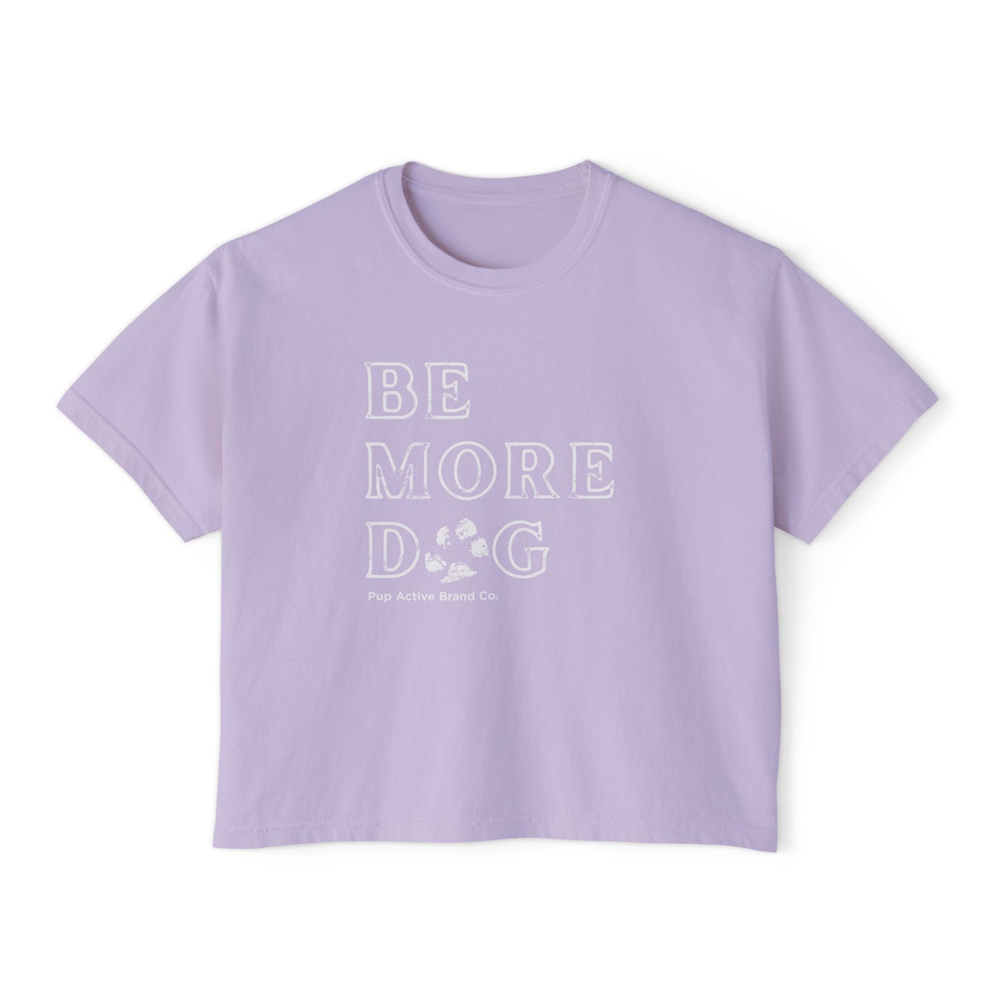 PUP ACTIVE - Be More Dog Crop Tee