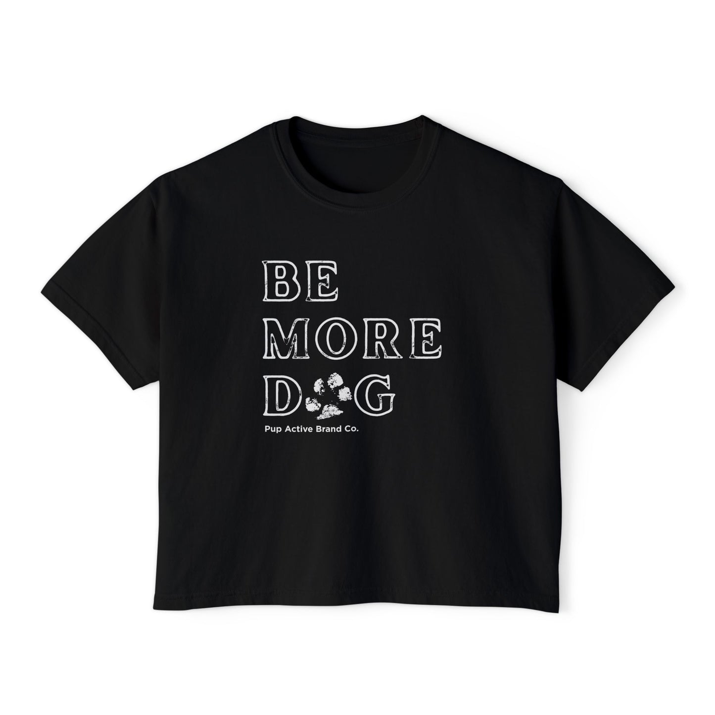 PUP ACTIVE - Be More Dog Crop Tee