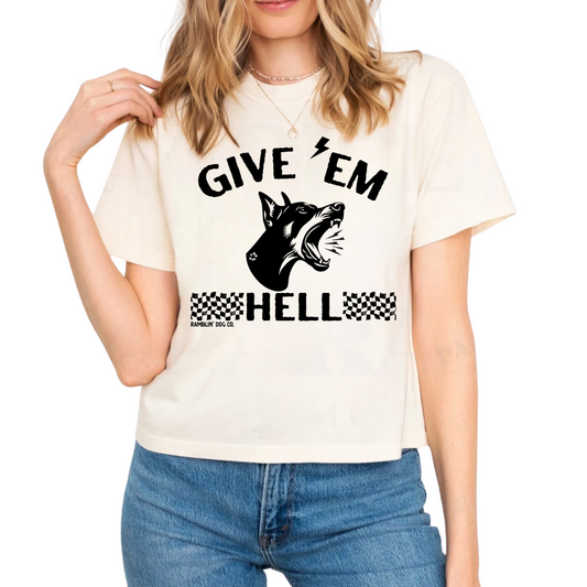 Give 'Em Hell - Crop Tee