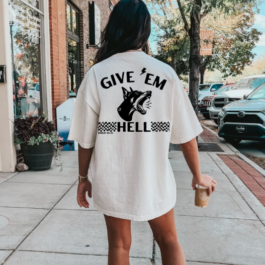 Give 'Em Hell - Unisex Tee